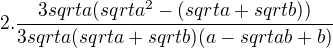 kopírovat do textarea $2. \frac{3sqrt{a}(sqrt{a^2}-(sqrt{a}+sqrt{b}))}{3sqrt{a}(sqrt{a}+sqrt{b})(a-sqrt{ab}+b)}$
