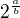 $2^{\frac{a}{b}}$