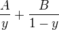$\frac{A}{y} + \frac{B}{1-y}$
