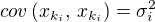 kopírovat do textarea $ cov\, (x_{k_{i}},\, x_{k_{i}})=\sigma ^{2}_{i} $