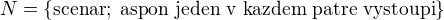 $N=\{\text{scenar}; \; \text{aspon jeden v kazdem patre vystoupi}\}$