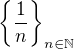 $\{\frac 1n\}_{n \in \mathbb{N}}$