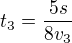 $t_3=\frac{5s}{8v_3}$
