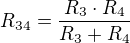 $R_{34}=\frac{R_3\cdot R_4}{R_3+R_4}$