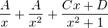 $\frac{A}{x}+\frac{A}{x^{2}} + \frac{Cx+D}{x^{2}+1}$