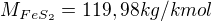 $M_{FeS_2}=119,98 kg/kmol$