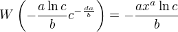 $W\left(-\frac{a\ln c}{b}c^{-\frac{da}{b}}\right)=-\frac{ax^a\ln c}{b}$