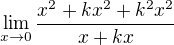 $\lim_{x\to 0}\frac{x^2+kx^2+k^2x^2}{x+kx}$