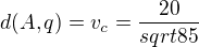 $d(A,q)=v_c=\frac{20}{sqrt{85}}$