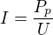 $I=\frac{P_p}{U}$