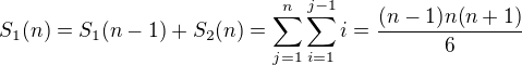 $S_1(n)=S_1(n-1)+S_2(n)=\sum_{j=1}^n\sum_{i=1}^{j-1}i=\frac{(n-1)n(n+1)}6$