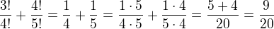 kopírovat do textarea $\frac{3!}{4!} + \frac{4!}{5!}=\frac14 + \frac15 = \frac{1\cdot5}{4\cdot5} + \frac{1\cdot4}{5\cdot4}=\frac{5+4}{20}=\frac{9}{20}$