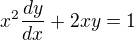 $x^{2}\frac{dy}{dx}+2xy=1$