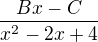 $ \frac{Bx-C}{x^2-2x+4}$
