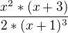 $\frac{x^{2}*(x+3)}{2*(x+1)^{3}}$