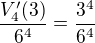 $\frac{V'_{4}(3)}{6^{4}}=\frac{3^4}{6^4}$