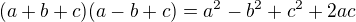 $(a+b+c)(a-b+c)=a^2-b^2+c^2+2ac$