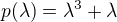 $p(\lambda)=\lambda^3+\lambda$