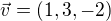 $\vec{v}=(1,3,-2)$