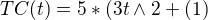 $TC (t)= 5 *(3t\wedge 2 +(1)$