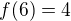 $f(6)=4$