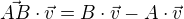 $\vec{AB}\cdot \vec{v}=B\cdot \vec{v}-A\cdot \vec{v}$