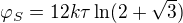 kopírovat do textarea $\varphi_S=12k\tau\ln(2+\sqrt3)$