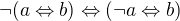 $� (a \Leftrightarrow b) \Leftrightarrow (�a\Leftrightarrow b)$