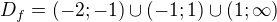 $D_f=(-2;-1)\cup(-1;1)\cup(1;\infty)$