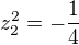 $z_2^2=-\frac14$