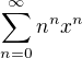 $\sum_{n=0}^{\infty}n^nx^n$