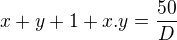 $x+y+1+x.y=\frac{50}{D}$