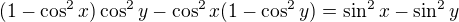 $(1-\cos^2x)\cos^2y-\cos^2 x(1-\cos^2y)=\sin^{2}x-\sin^{2}y$