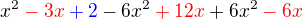 $x^{2}\color{red}-3x\color{black}\color{blue}+2\color{black}-6x^{2}\color{red}+12x\color{black}+6x^{2}\color{red}-6x$