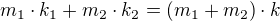 $m_{1}\cdot k_{1}+m_{2}\cdot k_{2}=(m_{1}+m_{2})\cdot k$