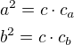 $a^2=c\cdot c_a\nlb^2=c\cdot c_b$