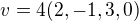 $v= 4(2,-1,3,0)$