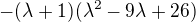 $-(\lambda+1)(\lambda^2-9\lambda+26)$