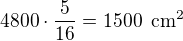 $4800\cdot \frac{5}{16}=1500\enspace \text{cm}^2$