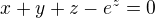 $x+y+z-e^z=0$