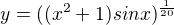 $y=((x^{2}+1)sinx)^{\frac 1{20}}$
