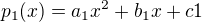 $p_1(x)=a_1x^2+b_1x+c1$
