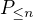$P_{\leq n}$