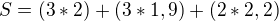 $S = (3*2) + (3*1,9) + (2*2,2)$
