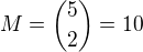 kopírovat do textarea $M={5\choose 2}=10$
