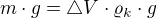 $m\cdot g=\triangle V\cdot \varrho_{k} \cdot g$