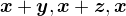 $\boldsymbol{x} + \boldsymbol{y}, \boldsymbol{x}+\boldsymbol{z}, \boldsymbol{x}$