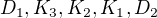 $D_1, K_3, K_2, K_1, D_2$