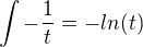 $\int-\frac{1}{t}=-ln(t)$