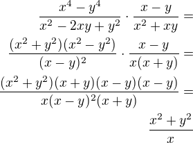 $\frac{x^4 - y^4}{x^2 - 2xy + y^2} \cdot\frac{ x - y}{ x^2 + xy}=\\\frac{(x^2+y^2)(x^2-y^2)}{(x-y)^2}\cdot\frac{x-y}{x(x+y)}=\\\frac{(x^2+y^2)(x+y)(x-y)(x-y)}{x(x-y)^2(x+y)}=\\\frac{x^2+y^2}{x}$